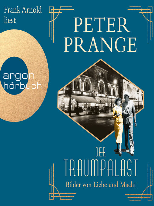 Title details for Bilder von Liebe und Macht--Der Traumpalast, Band 2 (Ungekürzte Lesung) by Peter Prange - Available